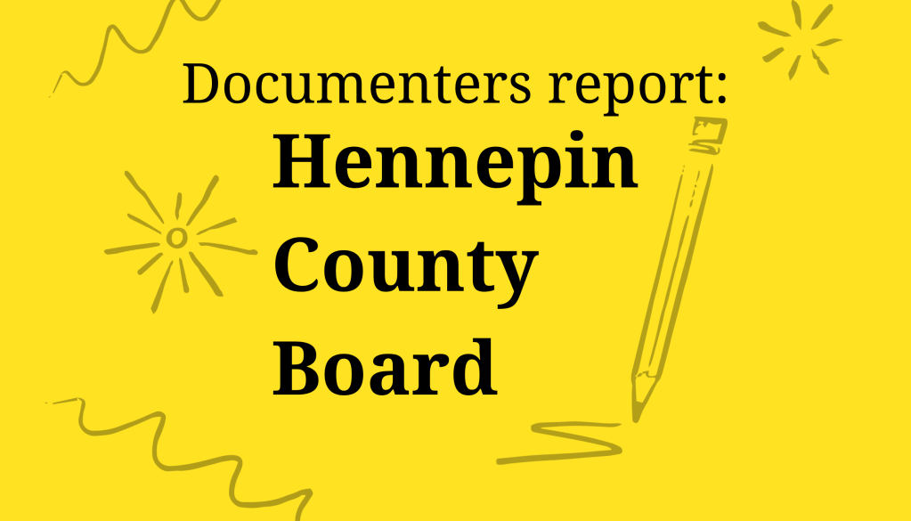 "Documenters report: Hennepin County Board"
