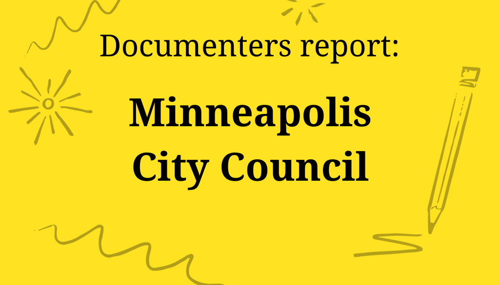 "Documenters report: Minneapolis City Council"