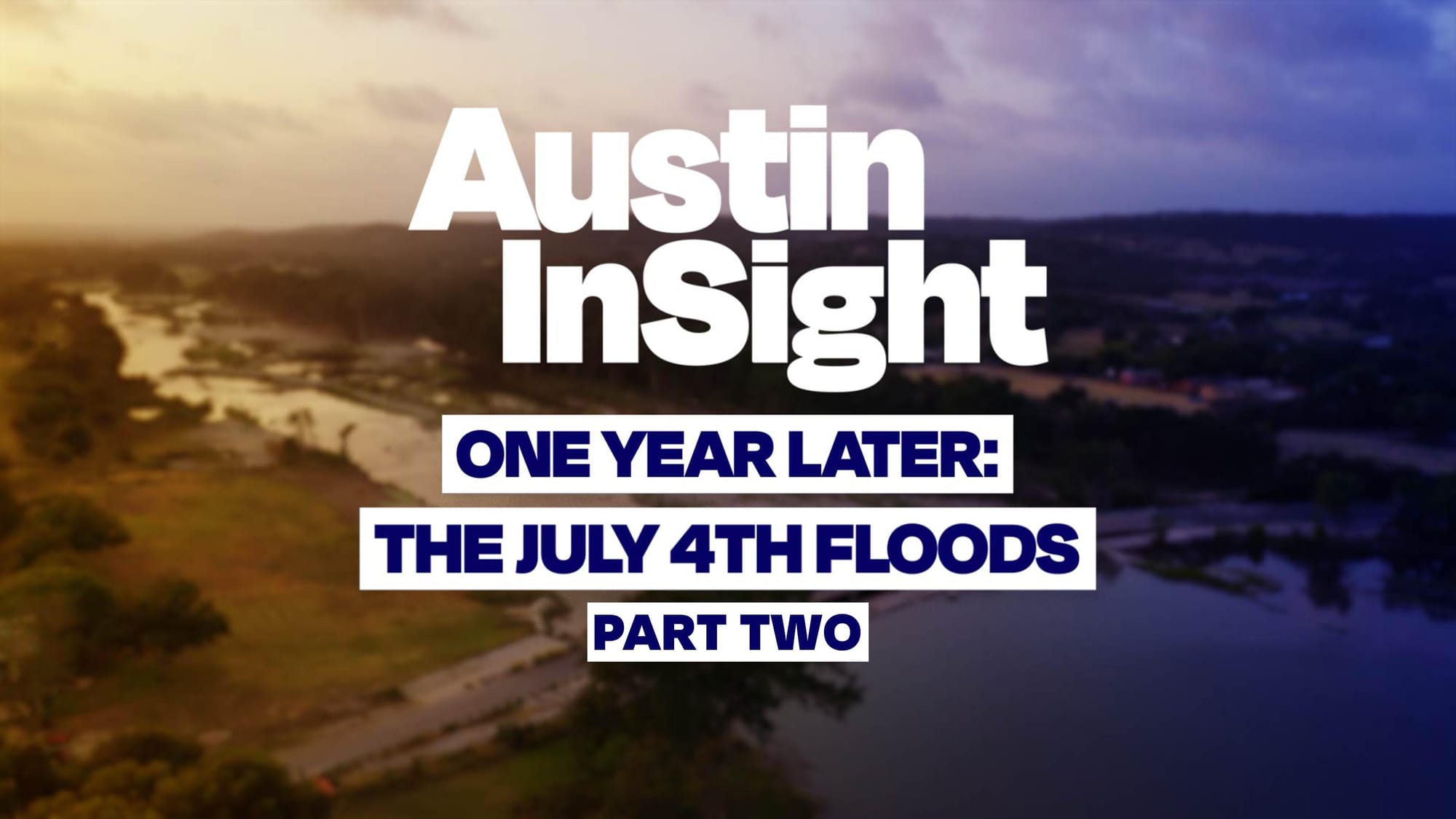 One Year Later: July 4th Floods Part 2